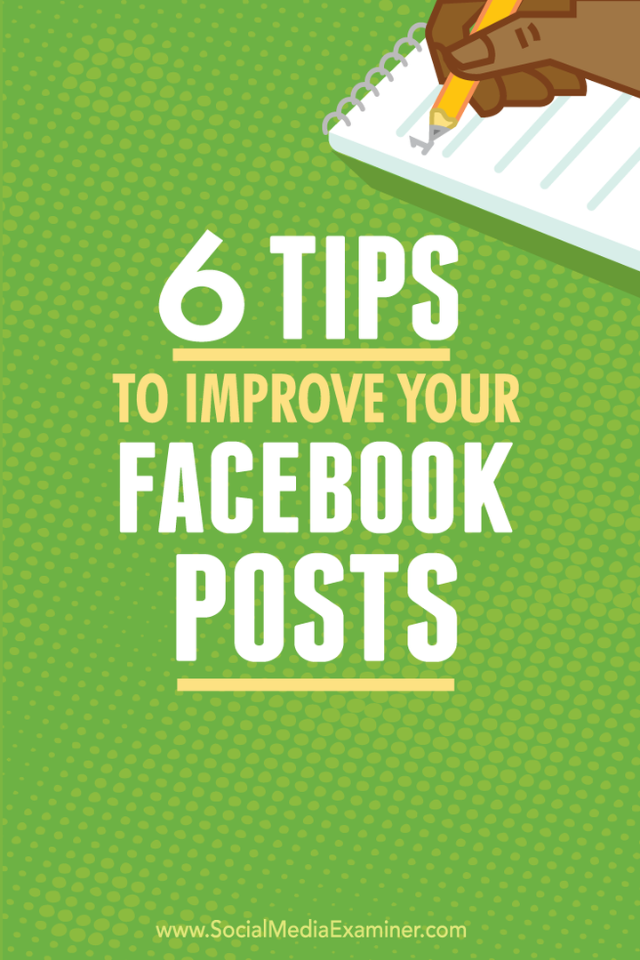 6 padomi, kā uzlabot savas Facebook ziņas: sociālo mediju eksaminētājs