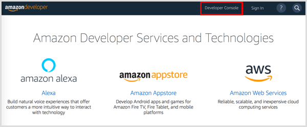 Noklikšķiniet uz pogas Izstrādātāja konsole, lai iestatītu Amazon izstrādātāja kontu.