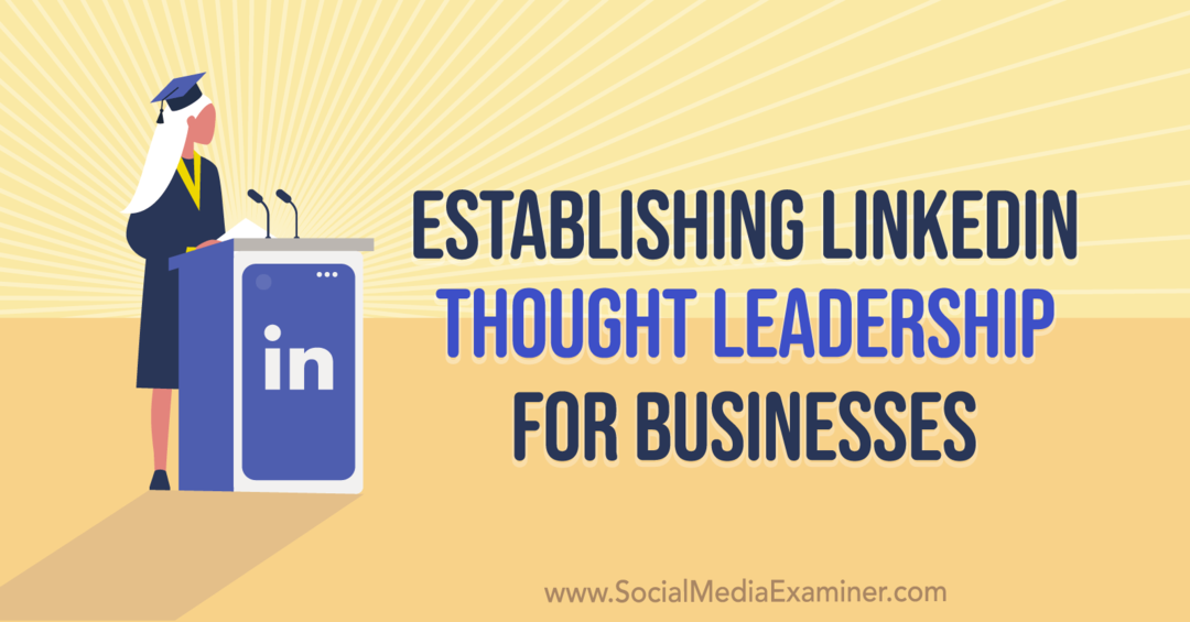 Izveidot LinkedIn Thought Leadership uzņēmumiem, piedāvājot Mandy McEwen ieskatu sociālo mediju mārketinga podkāstā.
