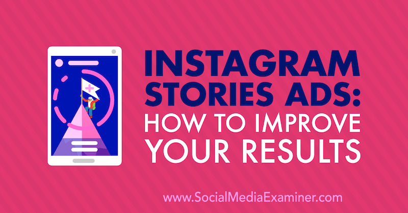 Instagram stāstu reklāmas: kā uzlabot rezultātus Susan Wenograd par sociālo mediju eksaminētāju.