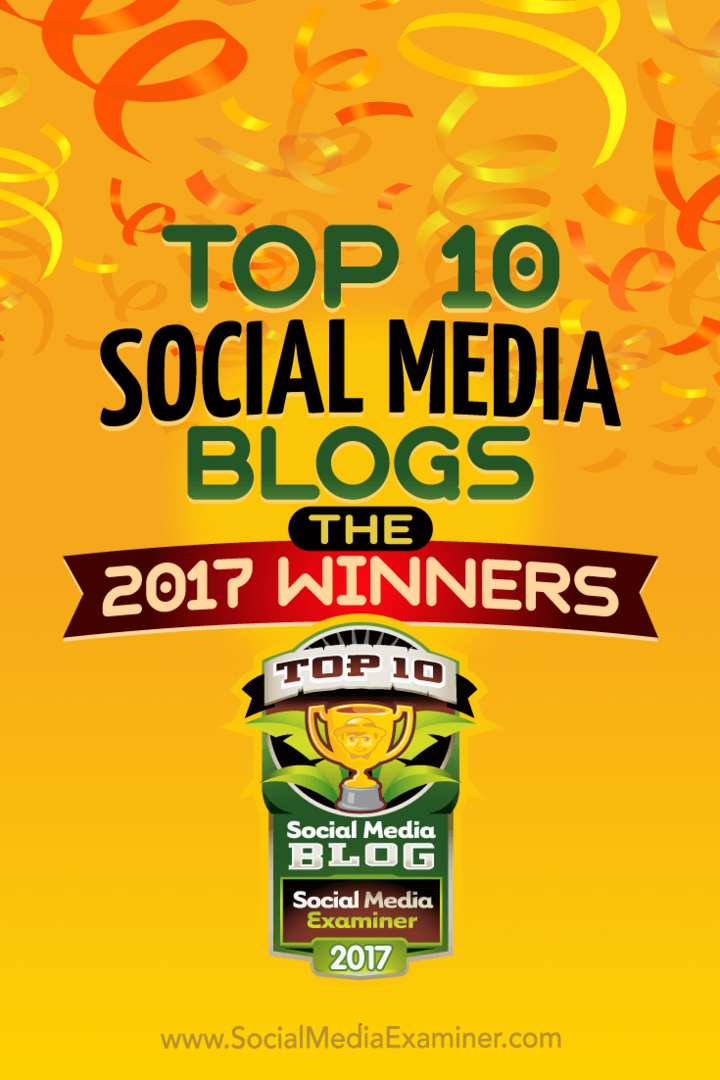 Top 10 sociālo mediju emuāri: 2017. gada uzvarētāji! iesniedza Lisa D. Jenkins par sociālo mediju eksaminētāju.