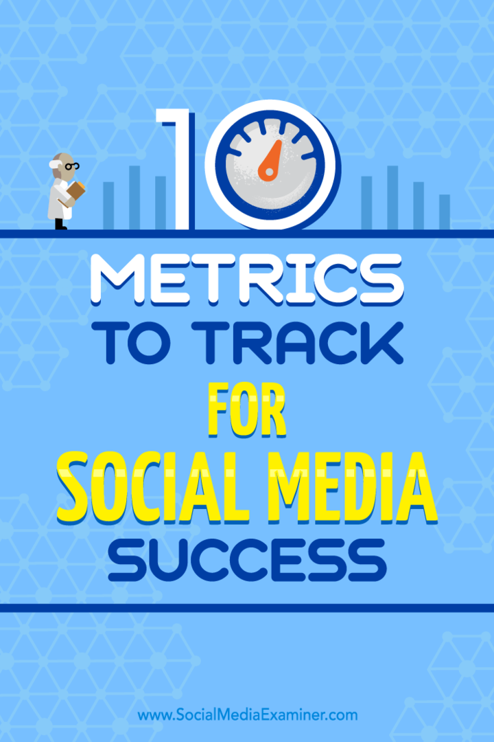 10 metrika sociālo mediju panākumu izsekošanai: sociālo mediju pārbaudītājs