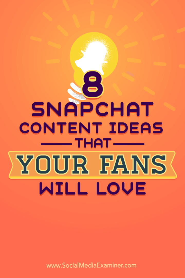 Padomi par astoņām Snapchat satura idejām, lai jūsu konts tiktu atdzīvināts.