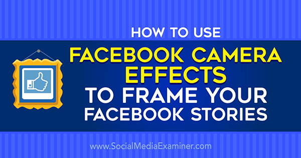 Kā izmantot Facebook kameras efektus, lai izveidotu Facebook notikumu rāmjus un atrašanās vietu rāmjus sociālo mediju pārbaudītājā.