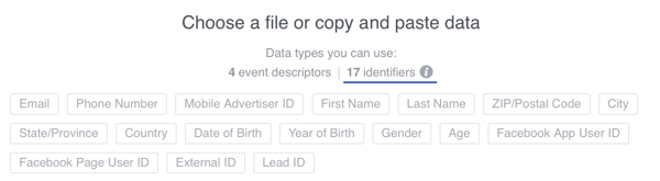 Facebook augšupielādētajiem datiem varat pievienot 17 lietotāju identifikatorus, taču vienmēr pārliecinieties, vai izmantojat e-pasta adreses, ja iespējams.