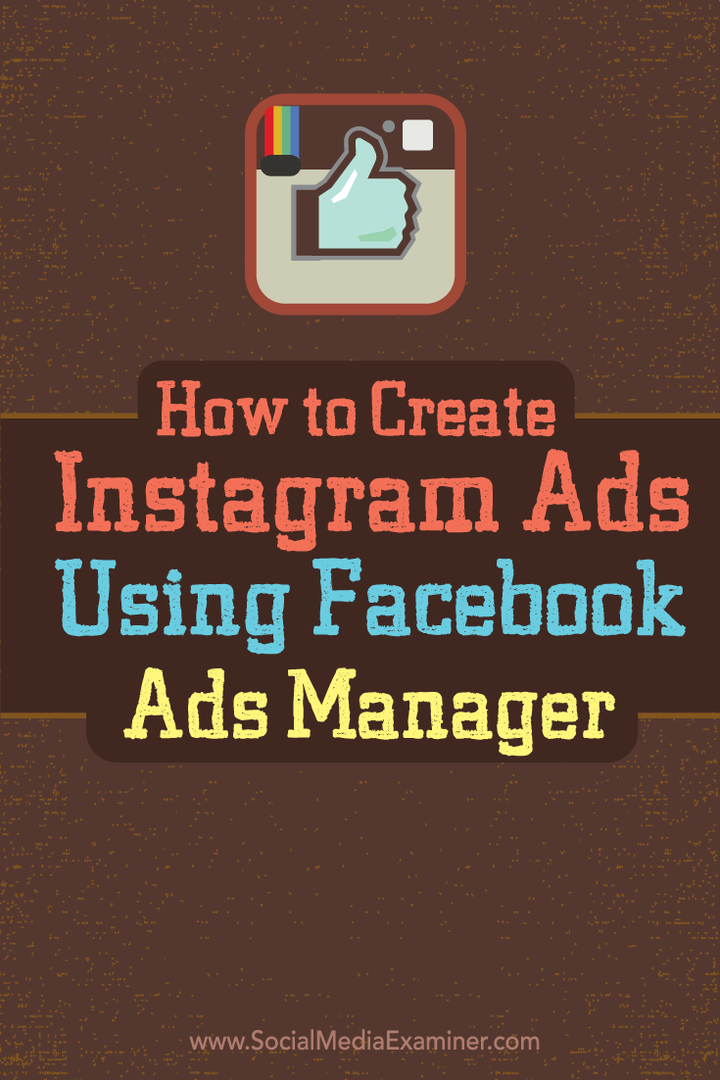 Kā izveidot Instagram reklāmas, izmantojot Facebook Ads Manager: Social Media Examiner