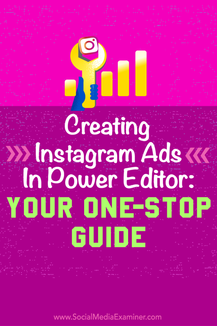 Padomi, kā izmantot Facebook Power Editor, lai izveidotu vienkāršas Instagram reklāmas.