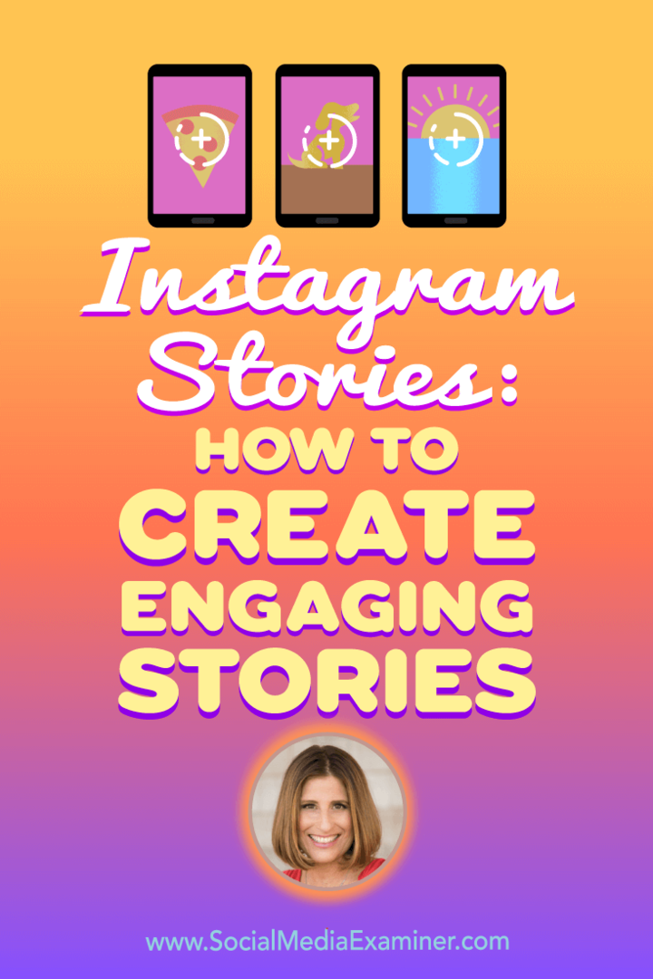 Instagram stāsti: kā izveidot saistošus stāstus ar Sue B Zimmerman ieskatiem sociālo mediju mārketinga Podcast.