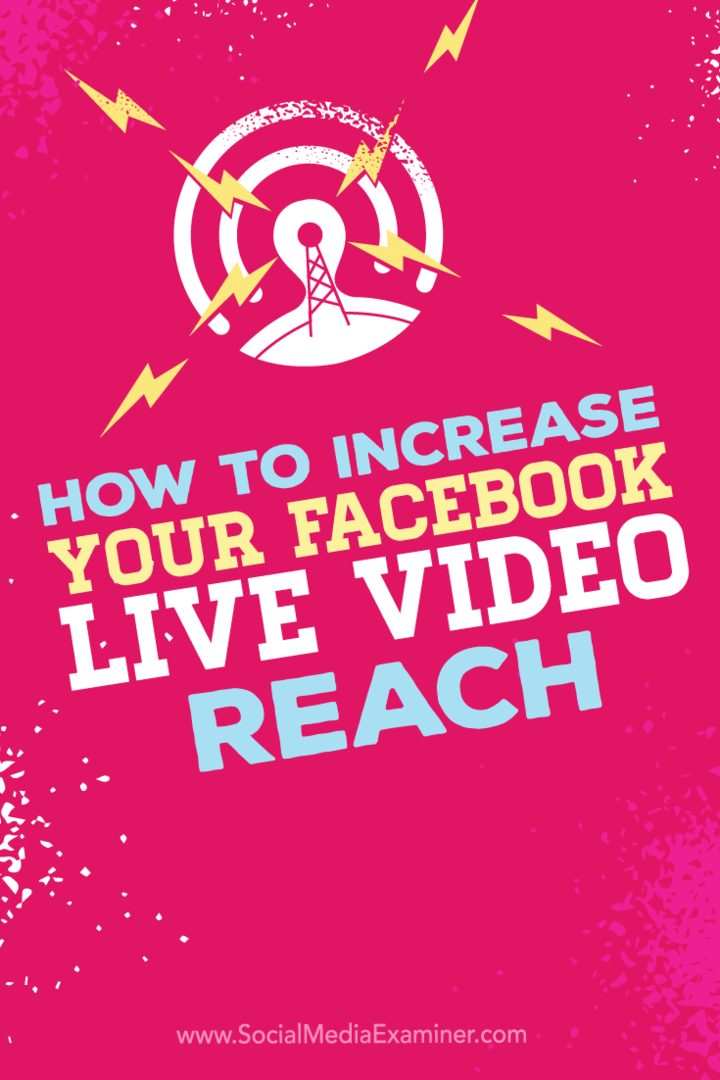 Padomi, kā palielināt jūsu Facebook Live video pārraižu sasniedzamību.