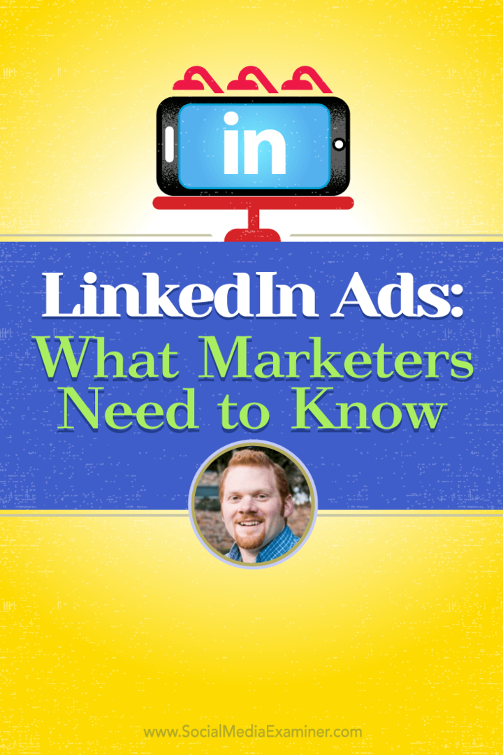 LinkedIn Ads: Kas tirgotājiem jāzina: sociālo mediju eksaminētājs