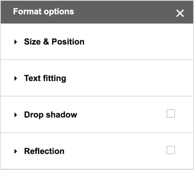 Izvēlnes joslā Google zīmējumi izvēlieties Formatēt> Formāta opcijas, lai redzētu papildu izvēli ēnām, atstarojumiem un detalizētām izmēru un pozicionēšanas opcijām.