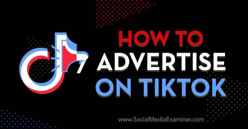 Kā reklamēties TikTok: sociālo mediju eksaminētājs