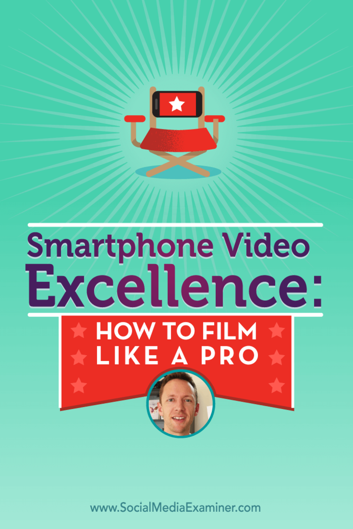 Džastins Brauns sarunājas ar Maiklu Stelzneru par viedtālruņa video un to, kā jūs varat filmēt kā profesionālis.