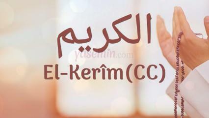 Ko nozīmē al-Karims (c.c)? Kādi ir vārda Al-Karim tikumi? Esmauls Husna Al-Karims...