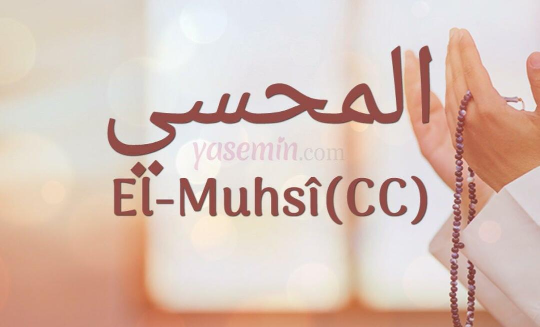 Ko nozīmē Al-Muhsi (cc) no Esma-ul Husna? Kādi ir al-Muhsi (cc) tikumi?