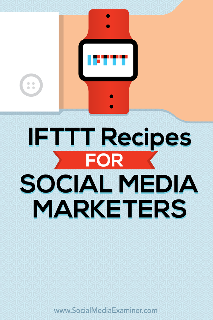 IFTTT receptes sociālo mediju tirgotājiem: sociālo mediju eksaminētājs