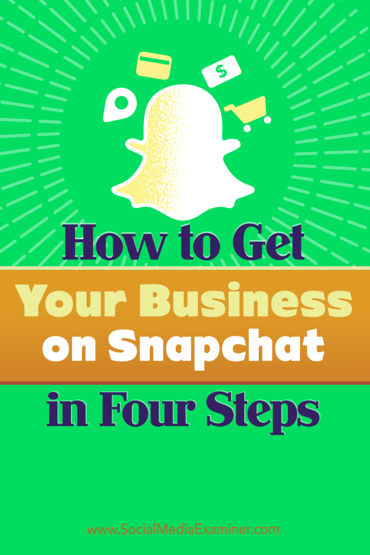 Padomi par četriem soļiem, kurus varat veikt, lai sāktu savu biznesu Snapchat.
