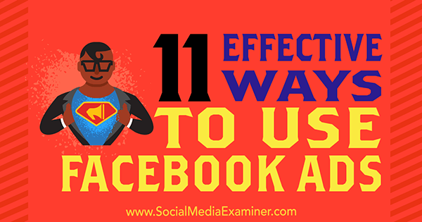11 efektīvi veidi, kā izmantot Čārlija Lorensa Facebook reklāmas vietnē Social Media Examiner.