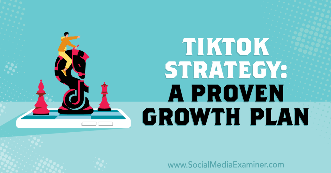 TikTok stratēģija: Pierādīts izaugsmes plāns, kas ietver Džeksona Zakarijas ieskatus sociālo mediju mārketinga aplādei.