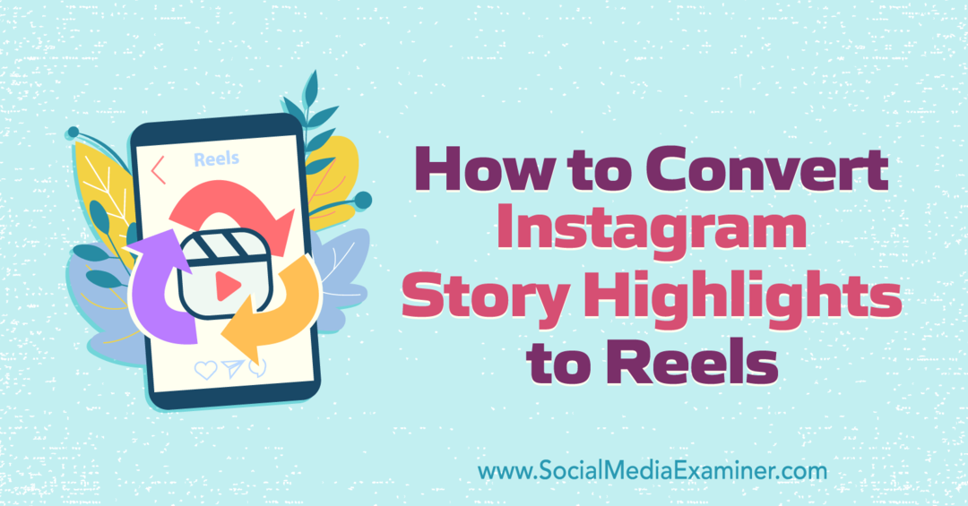Kā pārvērst Instagram stāsta svarīgākos notikumus uz ruļļiem, ko sniedza Anna Sonnenberga vietnē Social Media Examiner.