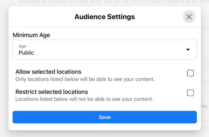 facebook tiešraides auditorijas iestatījumu dialoglodziņš, kas ļauj noteikt minimālo vecumu un konkrētus vai ierobežotus atrašanās vietas iestatījumus