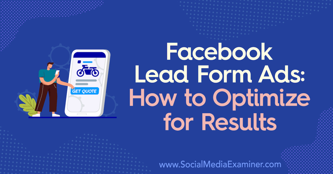 Facebook vadošo veidlapu reklāmas: kā optimizēt rezultātus Allie Bloyd vietnē Social Media Examiner.