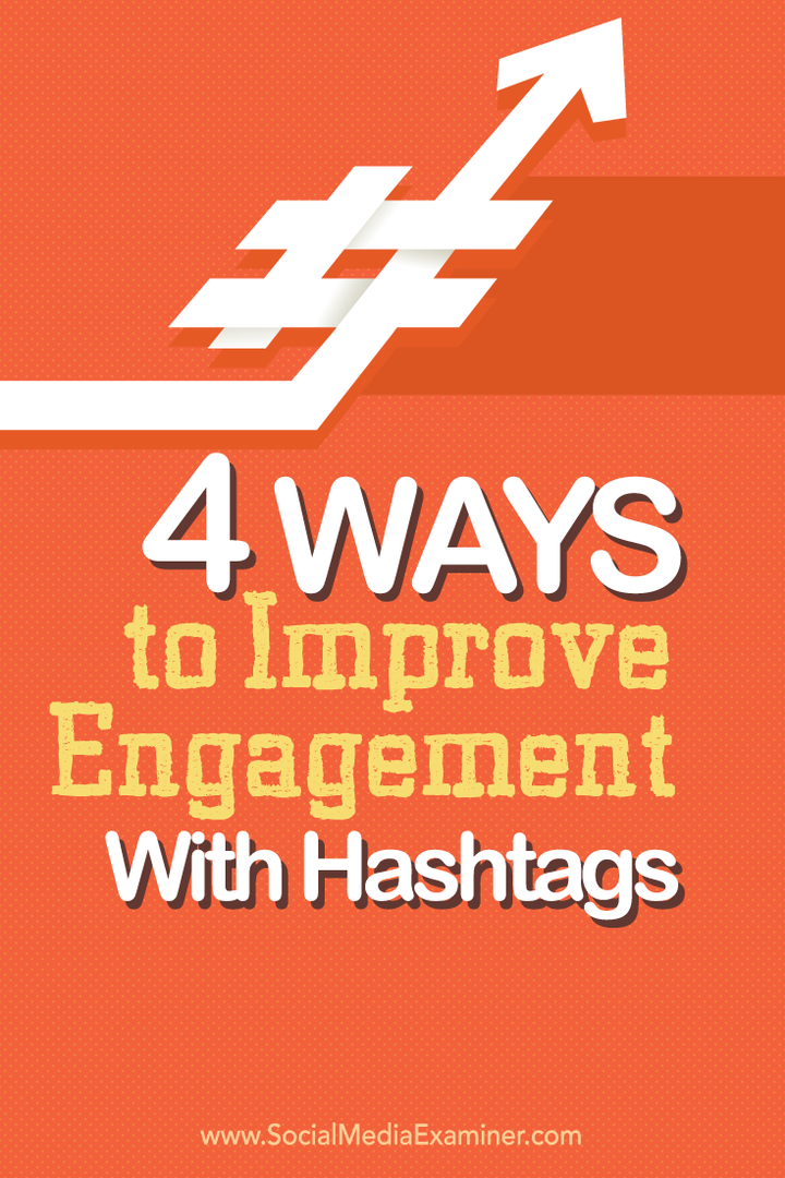 4 veidi, kā uzlabot iesaistīšanos ar hashtagiem: sociālo mediju eksaminētājs
