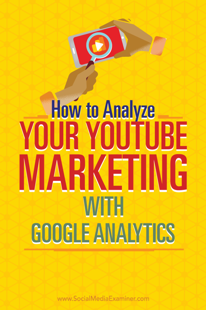Padomi par Google Analytics izmantošanu, lai analizētu YouTube mārketinga pasākumus.