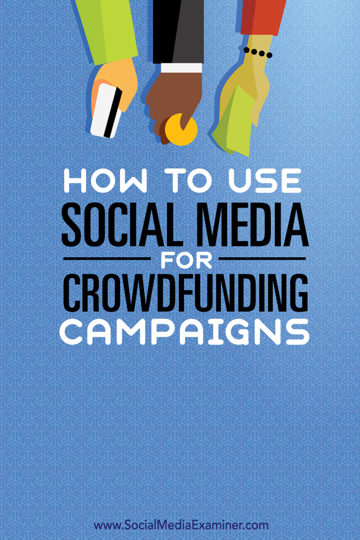 Kā izmantot sociālo mediju kolektīvās finansēšanas kampaņās: sociālo mediju eksaminētājs