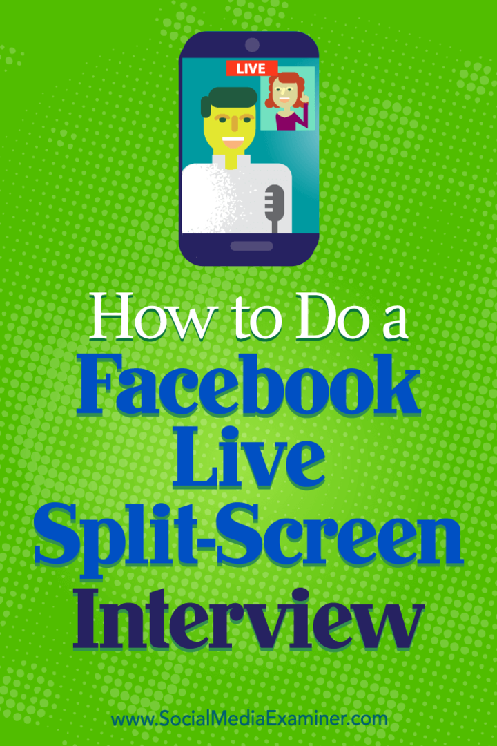 Kā veikt Facebook Live dalītā ekrāna interviju: sociālo mediju eksaminētājs