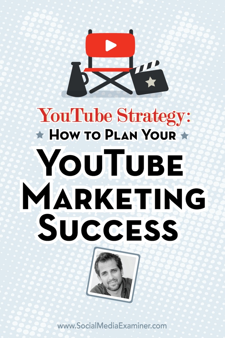 YouTube stratēģija: kā plānot panākumus YouTube mārketingā: sociālo mediju eksaminētājs