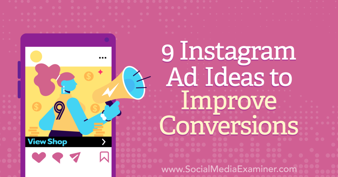 9 Instagram reklāmu idejas reklāmguvumu uzlabošanai, ko sniedza Anna Sonnenberga vietnē Social Media Examiner.