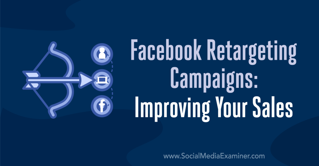 Facebook atkārtotas mērķauditorijas atlases kampaņas: pārdošanas uzlabošana: sociālo mediju eksperts