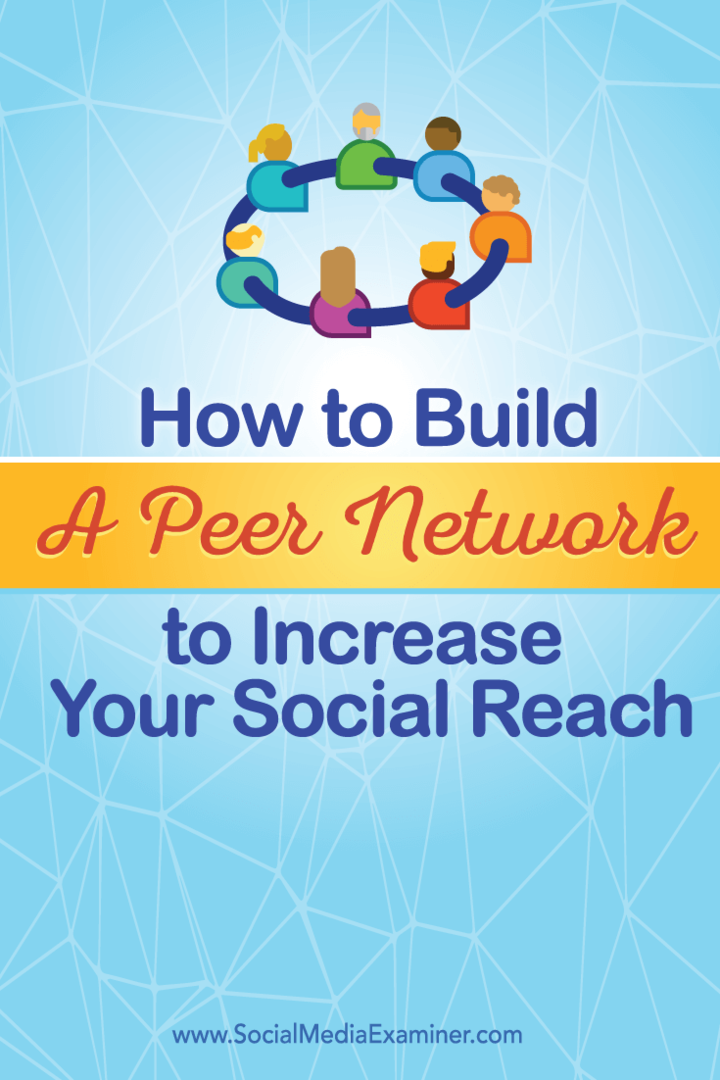 veidot sociālo vienaudžu tīklu, lai panāktu lielāku sasniedzamību