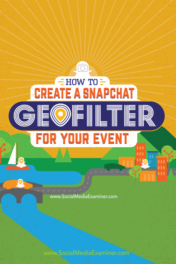 Kā izveidot Snapchat ģeofiltru savam pasākumam: sociālo mediju eksaminētājs