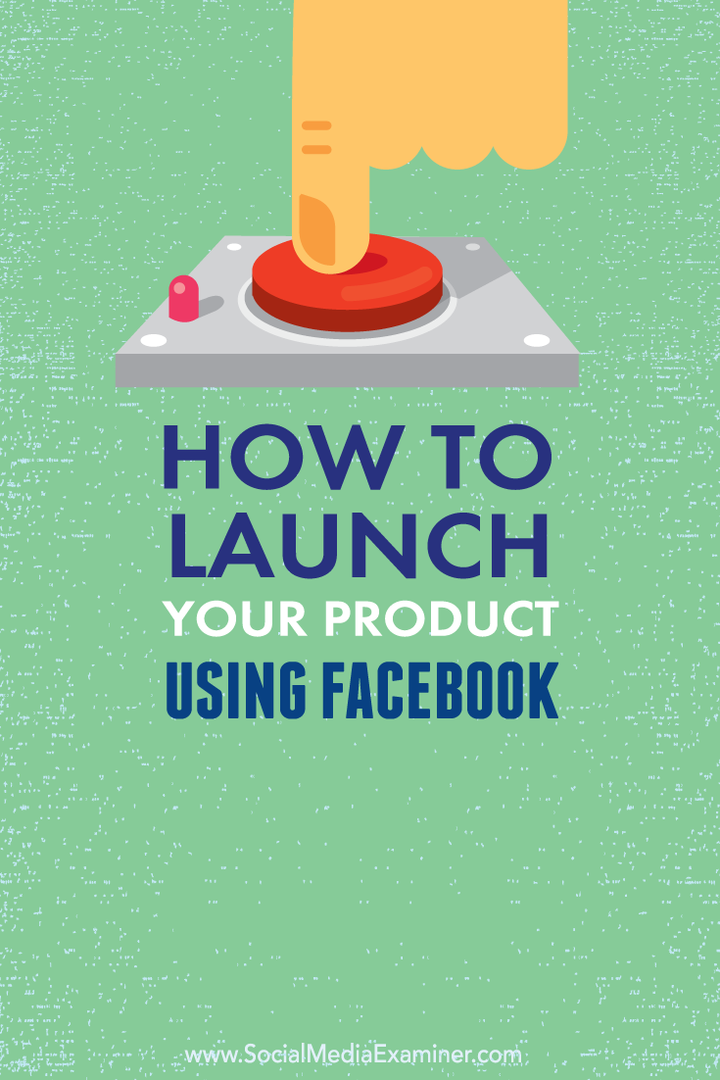 Kā palaist savu produktu, izmantojot Facebook: sociālo mediju pārbaudītājs