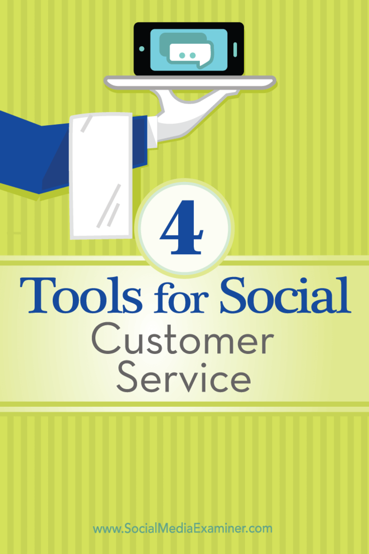Padomi par četriem rīkiem, kurus varat izmantot, lai pārvaldītu sociālo klientu apkalpošanu.