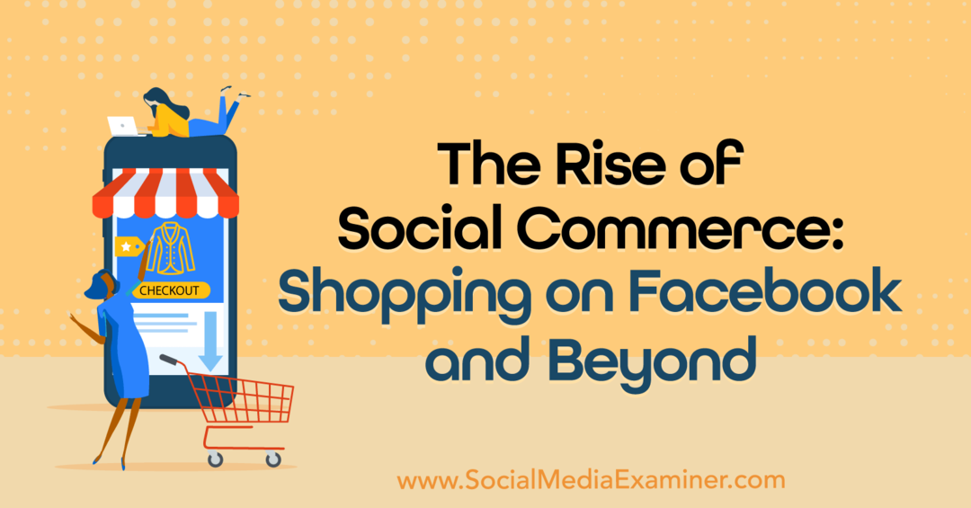 Sociālās komercijas pieaugums: iepirkšanās Facebook un tālāk: sociālo mediju pārbaudītājs