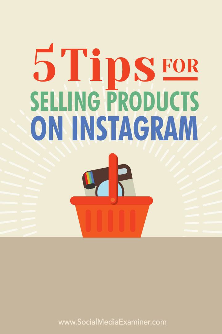 5 padomi produktu pārdošanai vietnē Instagram: sociālo mediju eksaminētājs