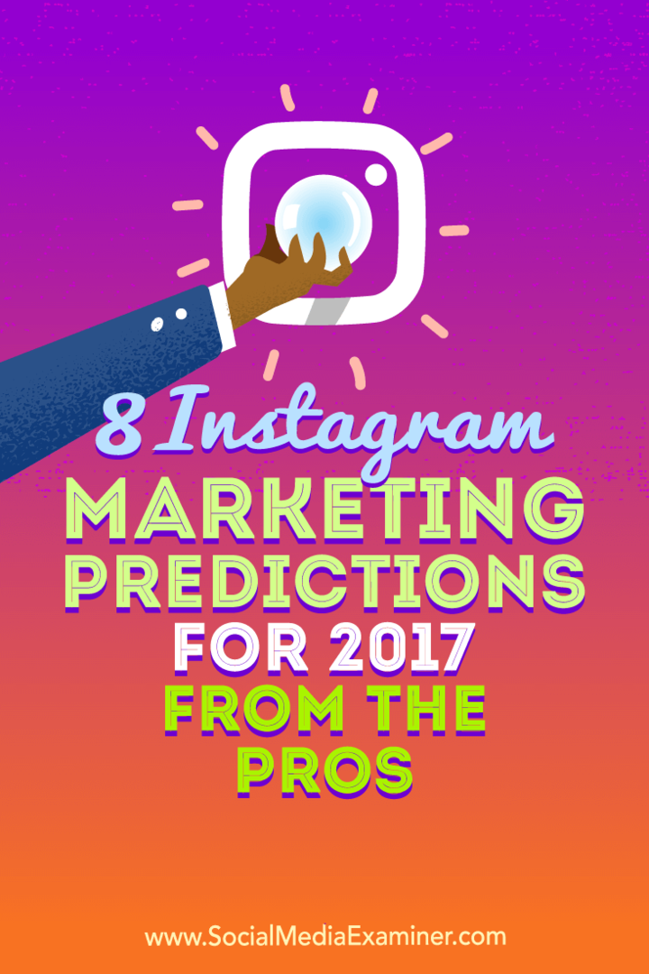 8 Instagram mārketinga prognozes 2017. gadam no plusi: sociālo mediju eksaminētājs