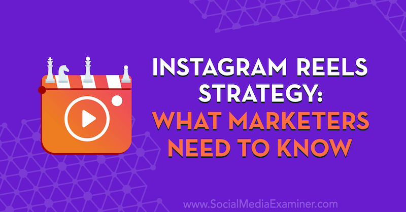 Instagram spoles stratēģija: kas tirgotājiem jāzina, iekļaujot Elises Darmas ieskatu sociālo mediju mārketinga Podcast.