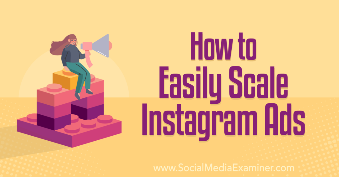 Kā viegli mērogot Instagram reklāmu sociālo mediju pārbaudītāju