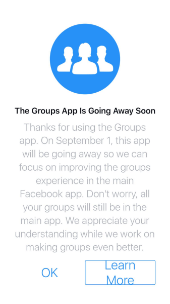 Pēc 2017. gada 1. septembra Facebook pārtrauc lietotnes iOS un Android grupas lietošanu.