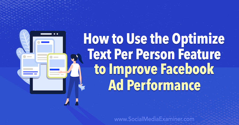 Kā izmantot funkciju Optimizēt tekstu vienai personai, lai uzlabotu Annas Sonnenbergas Facebook reklāmu veiktspēju sociālo mediju eksaminētājā.