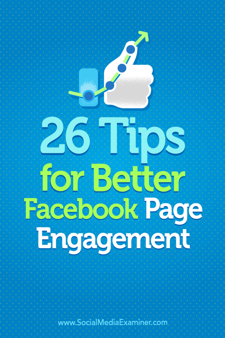 Padomi par 26 veidiem, kā uzlabot savu Facebook lapu piesaisti.