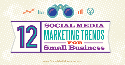 sociālo mediju mārketinga tendences mazajiem uzņēmumiem