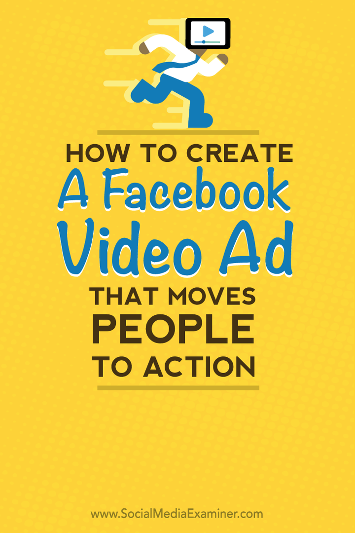 Kā izveidot Facebook videoreklāmu, kas rosina cilvēkus rīkoties: sociālo mediju pārbaudītājs