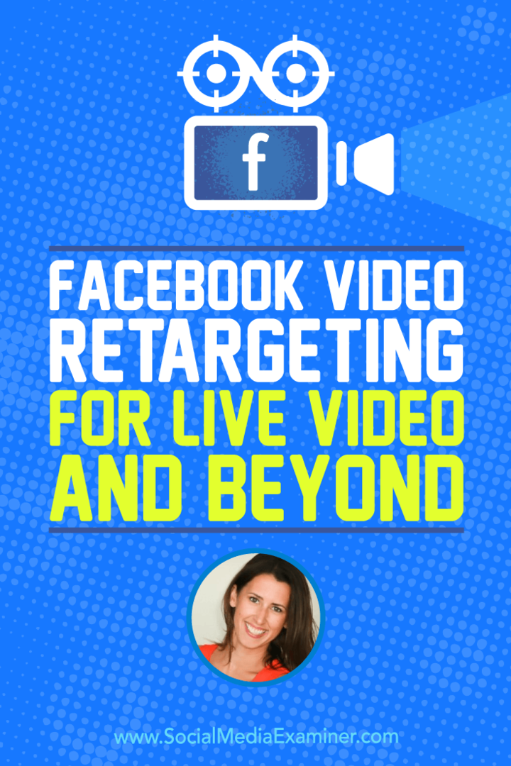 Facebook video atkārtota mērķauditorija tiešraidē un ārpus tā, kurā ir Amanda Bond ieskats sociālo mediju mārketinga aplādē.