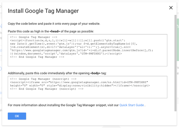 Kopējiet savā vietnē vienu Tagu pārvaldnieka skripta daļu, un pēc tam jūs varat pievienot visus citus tagus, izmantojot Google tagu pārvaldnieku.