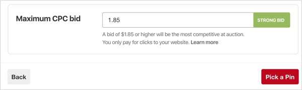 Iestatiet savai Pinterest kampaņai maksimālo MPK (maksas par klikšķi) cenu.